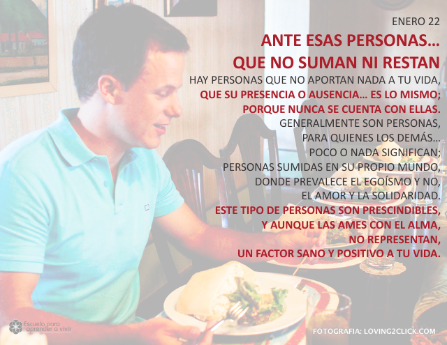 Ante esas personas... que no suman ni restan